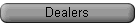 Dealers